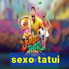 sexo tatui